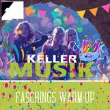 KELLER MUSIK - FASCHINGS-WARM-UP